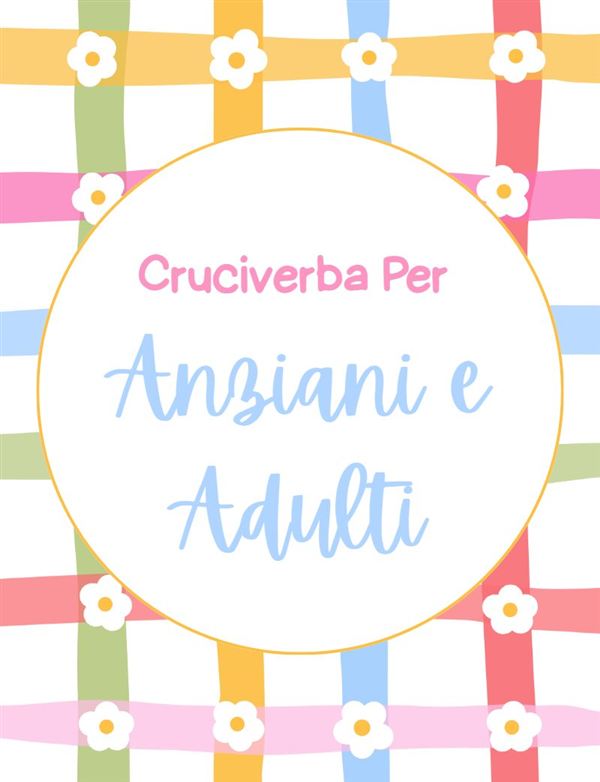 Cover of Cruciverba per Anziani e Adulti